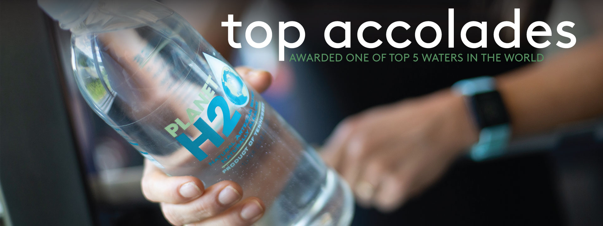Planet H2O has been awarded one of the top 5 waters in the world